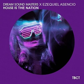 DREAM SOUND MASTERS & EZEQUIEL ASENCIO - HOUSE IS THE NATION